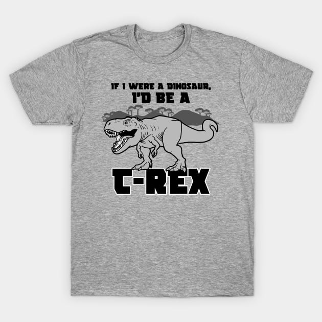 Funny T-Rex Dinosaur Tyrannosaurus Rex Funny Prehistoric Slogan Meme T-Shirt by BoggsNicolas